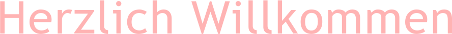 Herzlich Willkommen