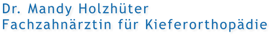 Dr. Mandy Holzhüter Fachzahnärztin für Kieferorthopädie