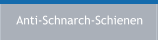 Anti-Schnarch-Schienen